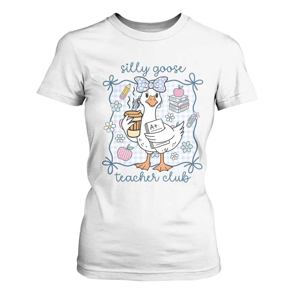 Silly Goose Teacher Club T Shirt For Women Funny Back to School First Day TS14 White Print Your Wear