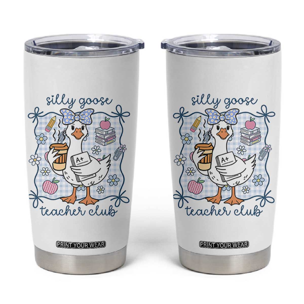 Silly Goose Teacher Club Tumbler Cup Funny Back to School First Day TS14 White Print Your Wear