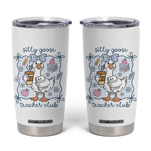 Silly Goose Teacher Club Tumbler Cup Funny Back to School First Day TS14 White Print Your Wear