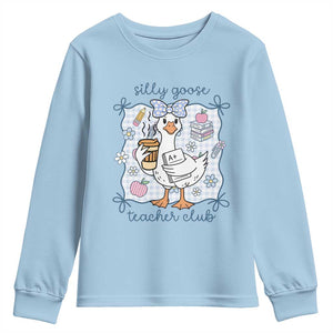Silly Goose Teacher Club Youth Sweatshirt Funny Back to School First Day TS14 Light Blue Print Your Wear