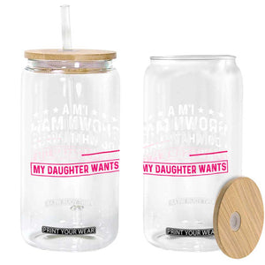 Im A Grown Man I Do What My Daughter Wants Glass Can Funny Father Daughter