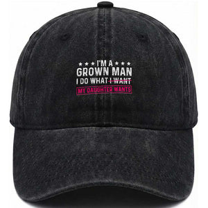 Im A Grown Man I Do What My Daughter Wants Washed Cotton Baseball Cap Funny Father Daughter