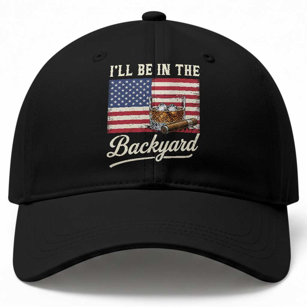 I'll Be in the Backyard Baseball Cap USA Flag Cigar and Bourbon TS14 Print Your Wear