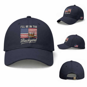 I'll Be in the Backyard Baseball Cap USA Flag Cigar and Bourbon