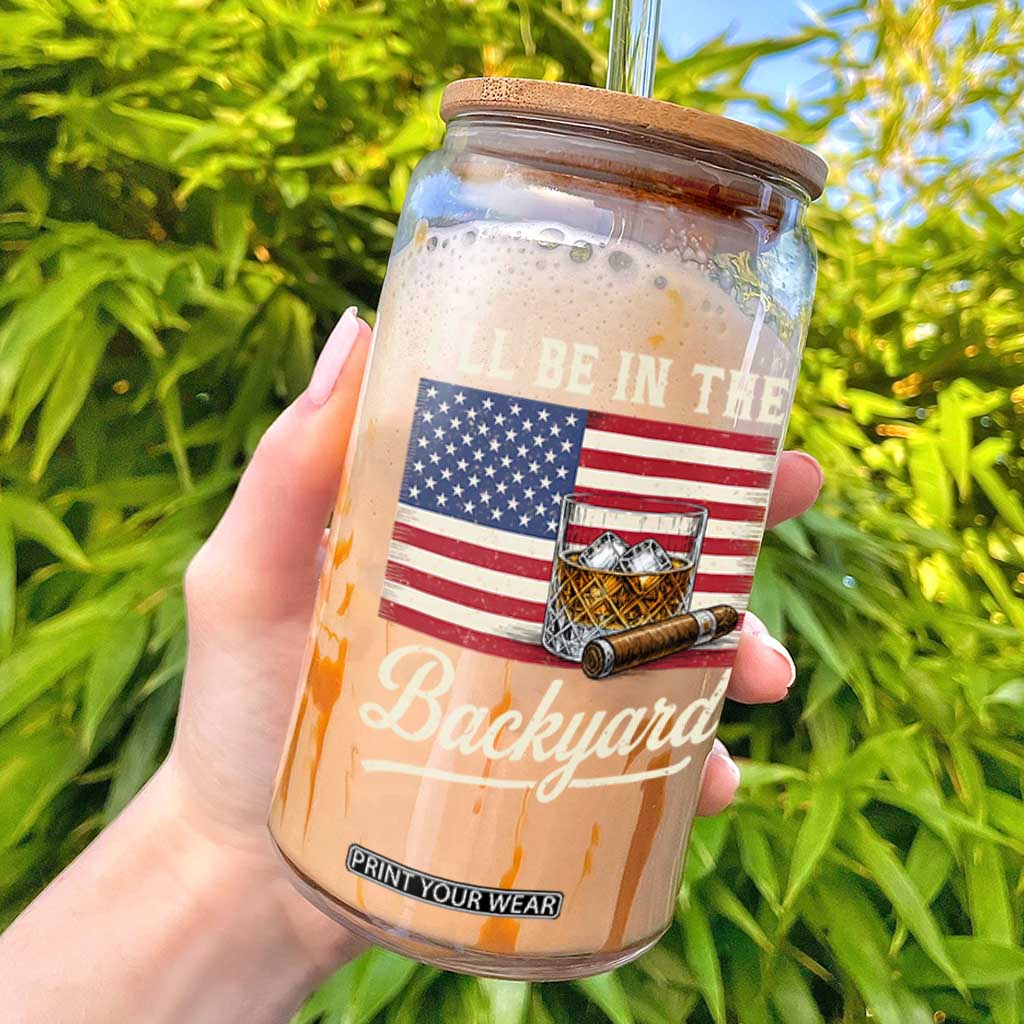 I'll Be in the Backyard Glass Can USA Flag Cigar and Bourbon