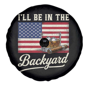 I'll Be in the Backyard Spare Tire Cover USA Flag Cigar and Bourbon