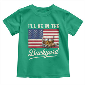 I'll Be in the Backyard Toddler T Shirt USA Flag Cigar and Bourbon