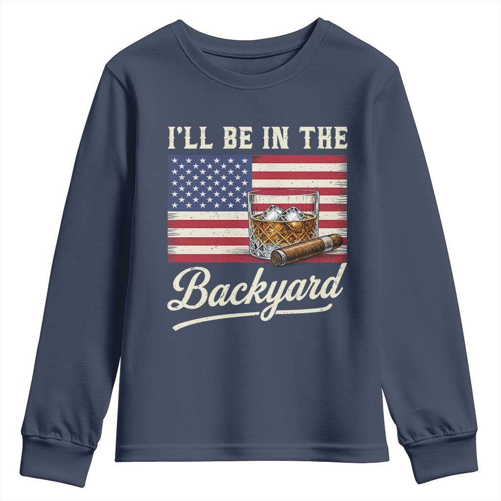 I'll Be in the Backyard Youth Sweatshirt USA Flag Cigar and Bourbon