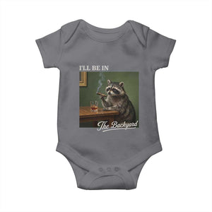 I'll Be in the Backyard Baby Onesie Funny Whiskey Cigar Raccoon Meme