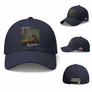 I'll Be in the Backyard Baseball Cap Funny Whiskey Cigar Raccoon Meme