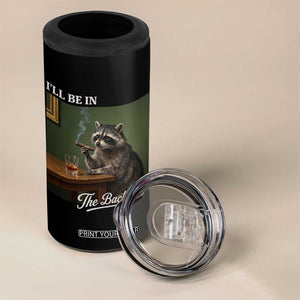 I'll Be in the Backyard 4 in 1 Can Cooler Tumbler Funny Whiskey Cigar Raccoon Meme