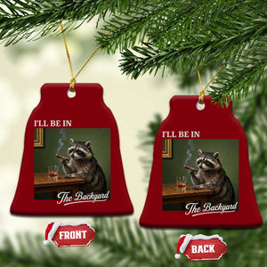 I'll Be in the Backyard Ceramic Ornament Funny Whiskey Cigar Raccoon Meme