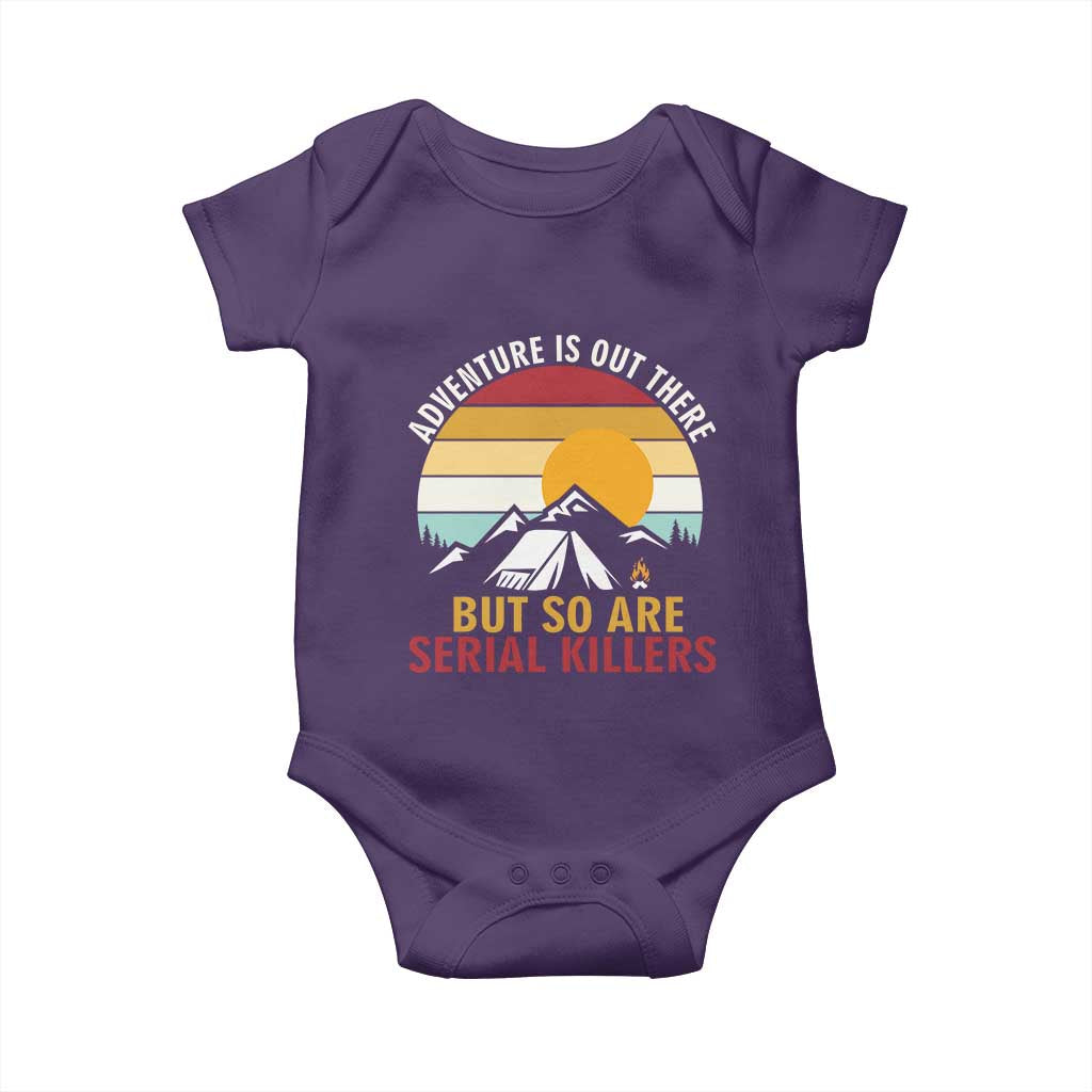 Adventure is Out There But So Are Serial Killers Baby Onesie Funny Camping Nature Lover Gift