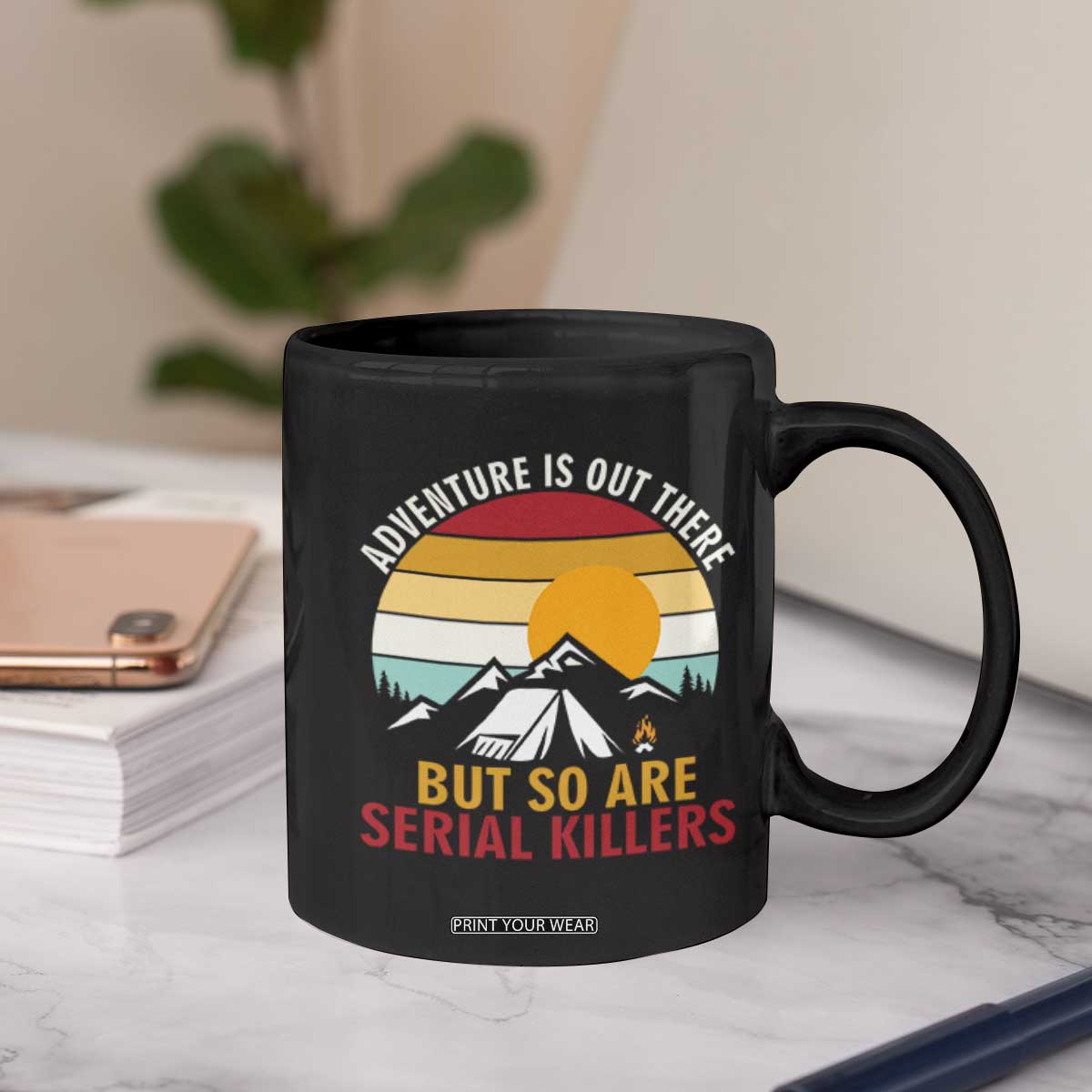 Adventure is Out There But So Are Serial Killers Coffee Mug Funny Camping Nature Lover Gift