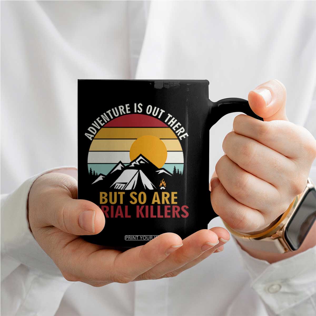 Adventure is Out There But So Are Serial Killers Coffee Mug Funny Camping Nature Lover Gift