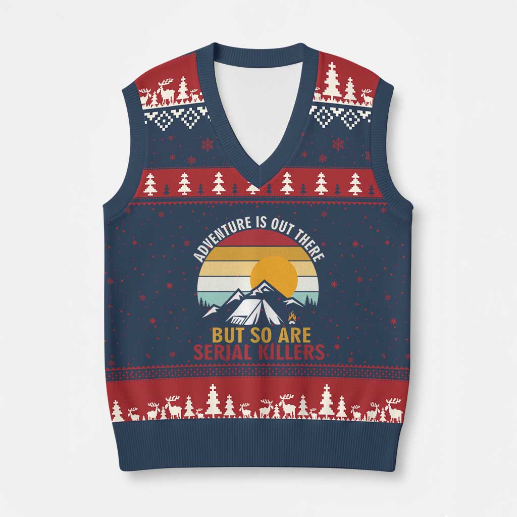 Adventure is Out There But So Are Serial Killers V-Neck Knit Sweater Vest Funny Camping Nature Lover Gift TS14 Navy Red Print Your Wear