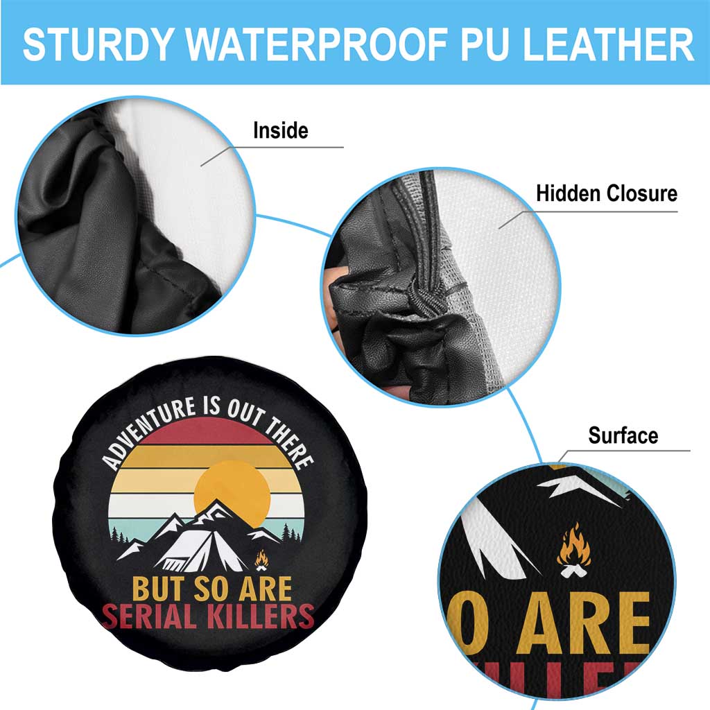 Adventure is Out There But So Are Serial Killers Spare Tire Cover Funny Camping Nature Lover Gift