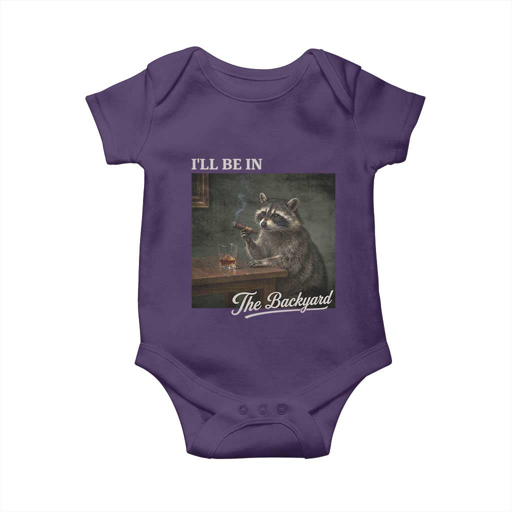 I'll Be in the Backyard Baby Onesie Funny Whiskey Cigar Raccoon Dad Meme