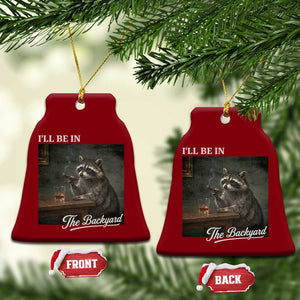 I'll Be in the Backyard Ceramic Ornament Funny Whiskey Cigar Raccoon Dad Meme