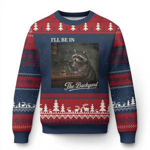 I'll Be in the Backyard Ugly Christmas Sweater Funny Whiskey Cigar Raccoon Dad Meme