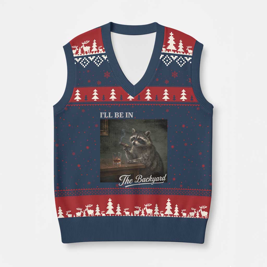 I'll Be in the Backyard V-Neck Knit Sweater Vest Funny Whiskey Cigar Raccoon Dad Meme TS14 Navy Red Print Your Wear