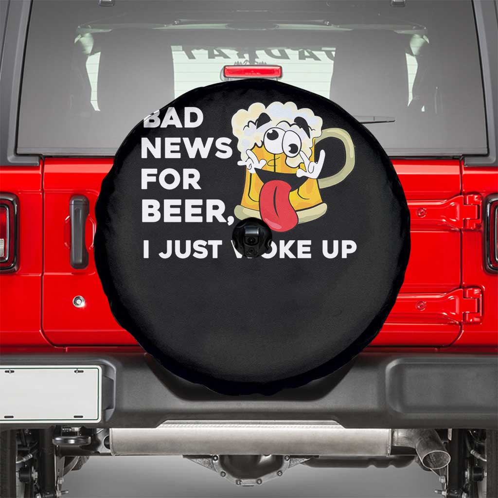 Funny Beer Drinking Spare Tire Cover Bad News for Beer I Just Woke Up TS14 Black Print Your Wear
