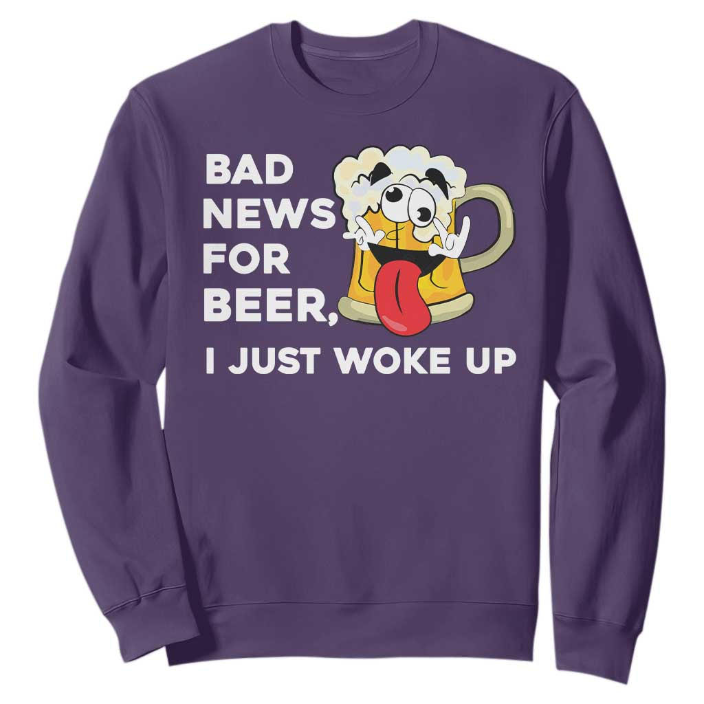 Funny Beer Drinking Sweatshirt Bad News for Beer I Just Woke Up TS14 Purple Print Your Wear