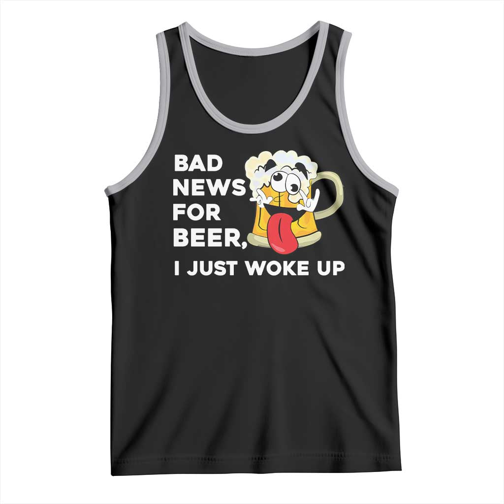 Funny Beer Drinking Tank Top Bad News for Beer I Just Woke Up TS14 Black Athletic Heather Print Your Wear