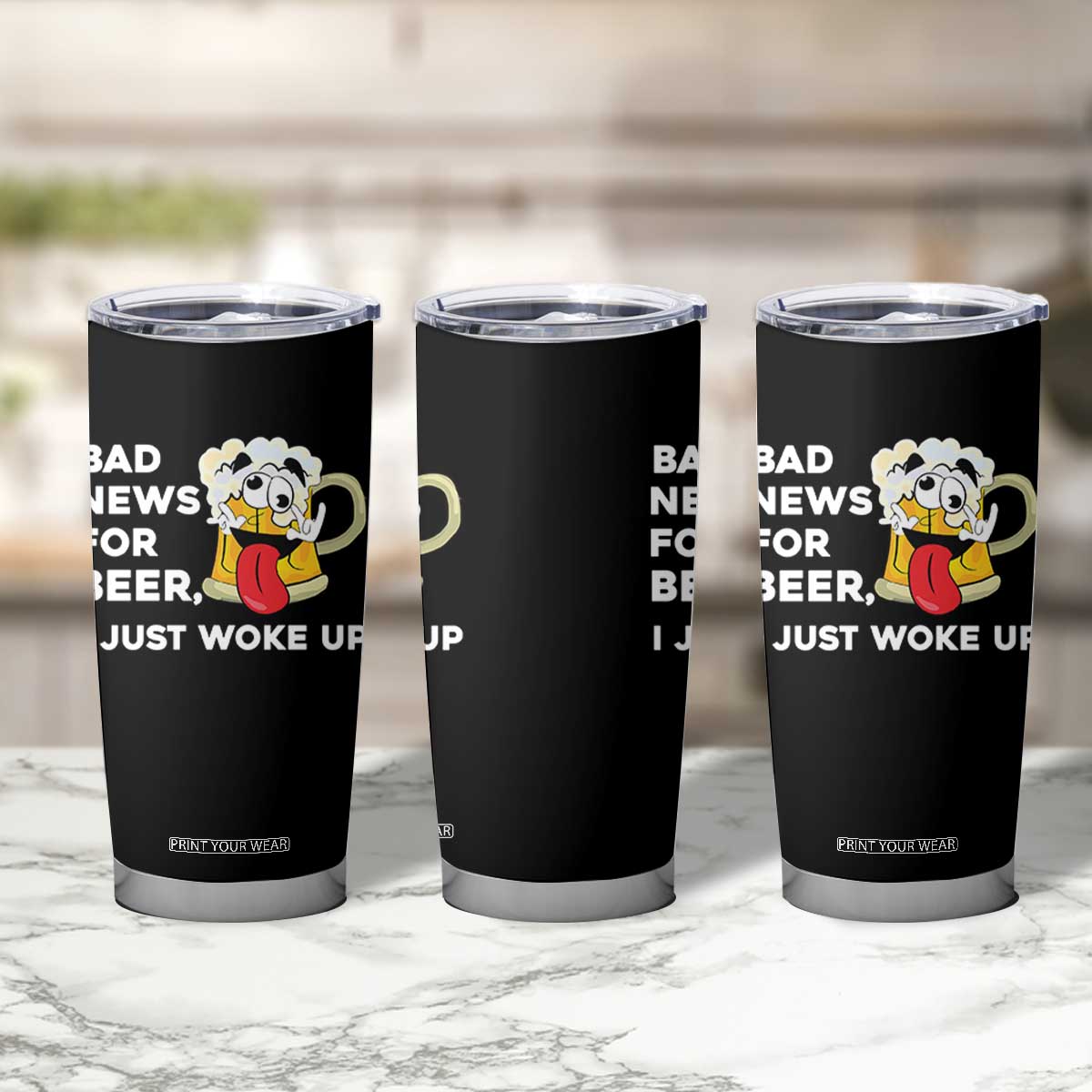 Funny Beer Drinking Tumbler Cup Bad News for Beer I Just Woke Up TS14 Print Your Wear