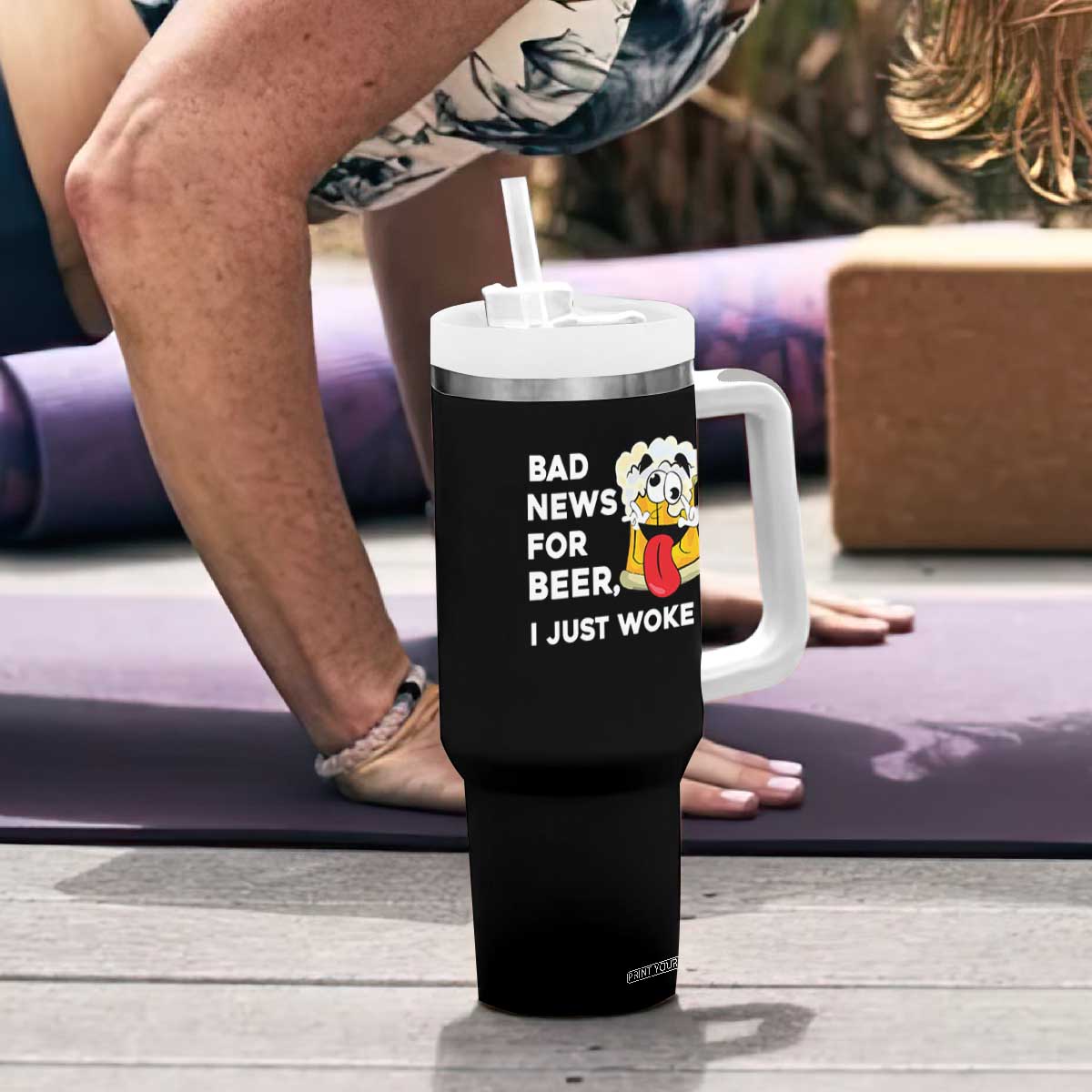Funny Beer Drinking Tumbler With Handle Bad News for Beer I Just Woke Up TS14 Print Your Wear