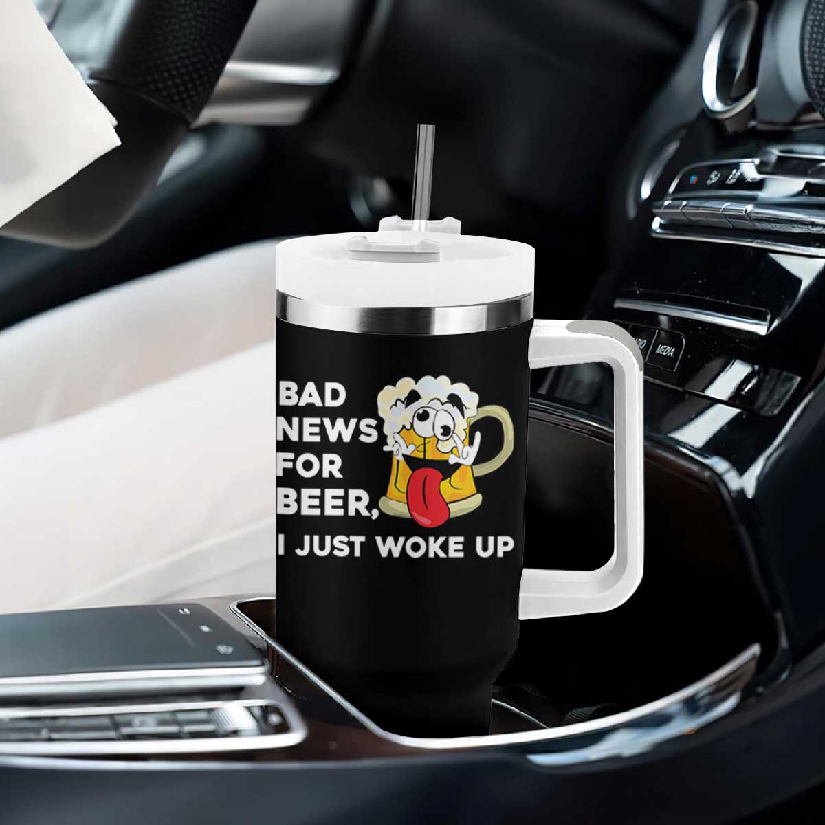 Funny Beer Drinking Tumbler With Handle Bad News for Beer I Just Woke Up TS14 Print Your Wear