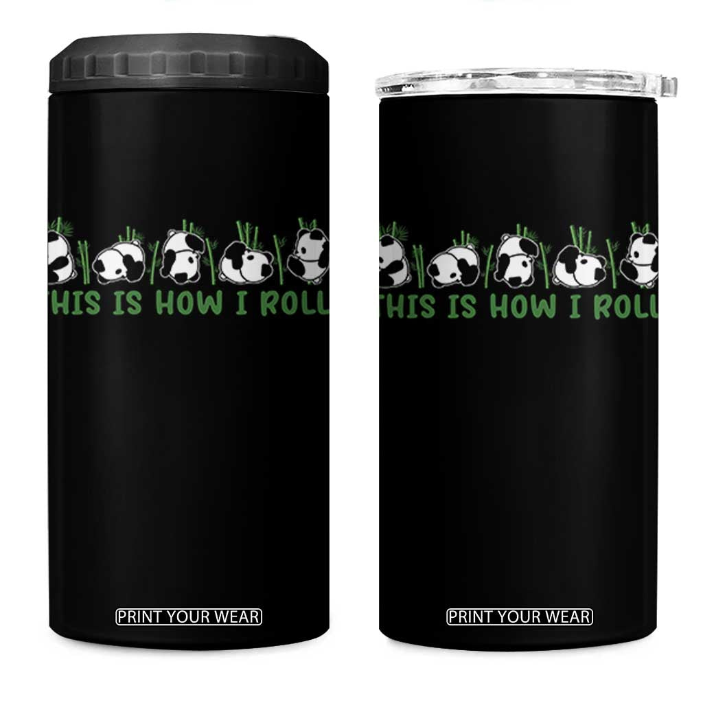 This Is How I Roll 4 in 1 Can Cooler Tumbler Cute Bear Panda Lover TS14 One Size: 16 oz Black Print Your Wear