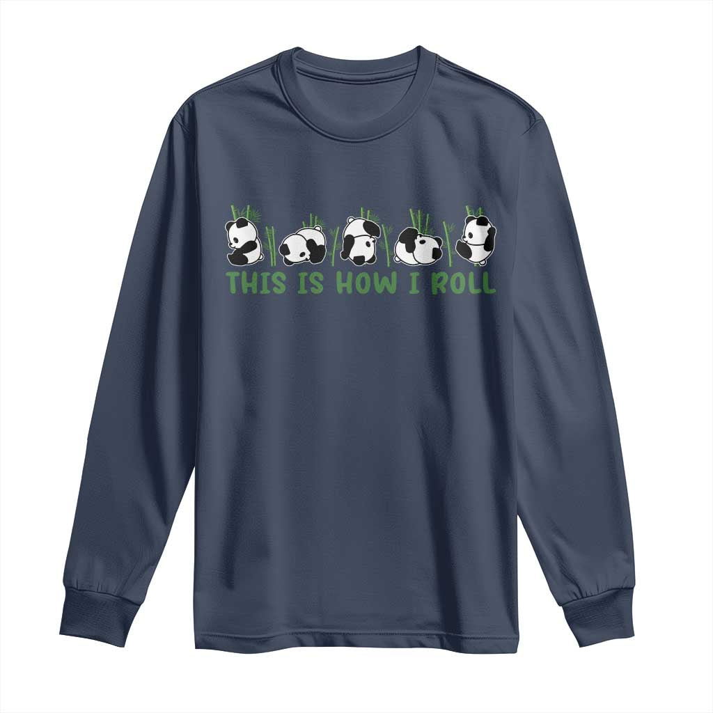 This Is How I Roll Long Sleeve Shirt Cute Bear Panda Lover TS14 Navy Print Your Wear