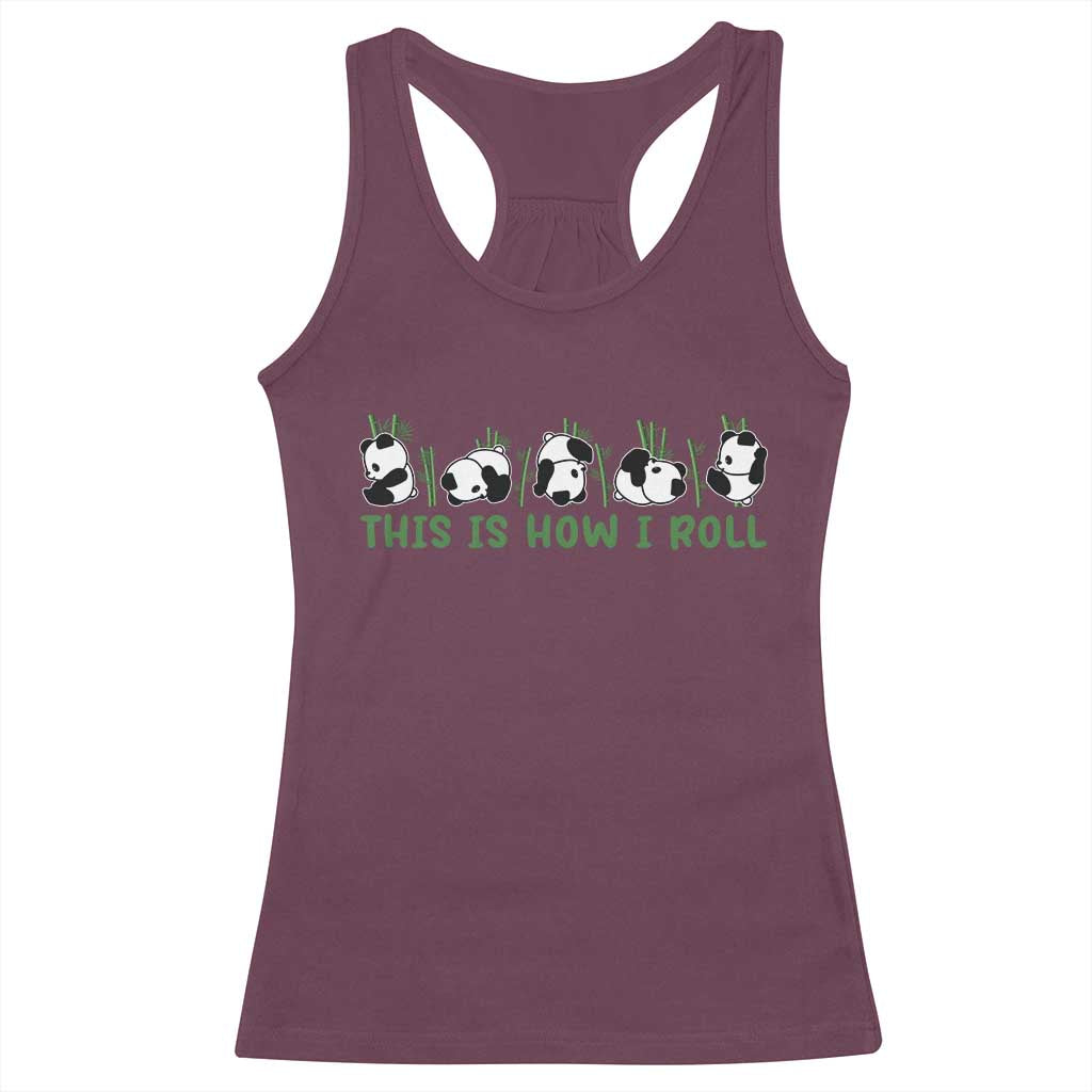 This Is How I Roll Racerback Tank Top Cute Bear Panda Lover TS14 Maroon Print Your Wear