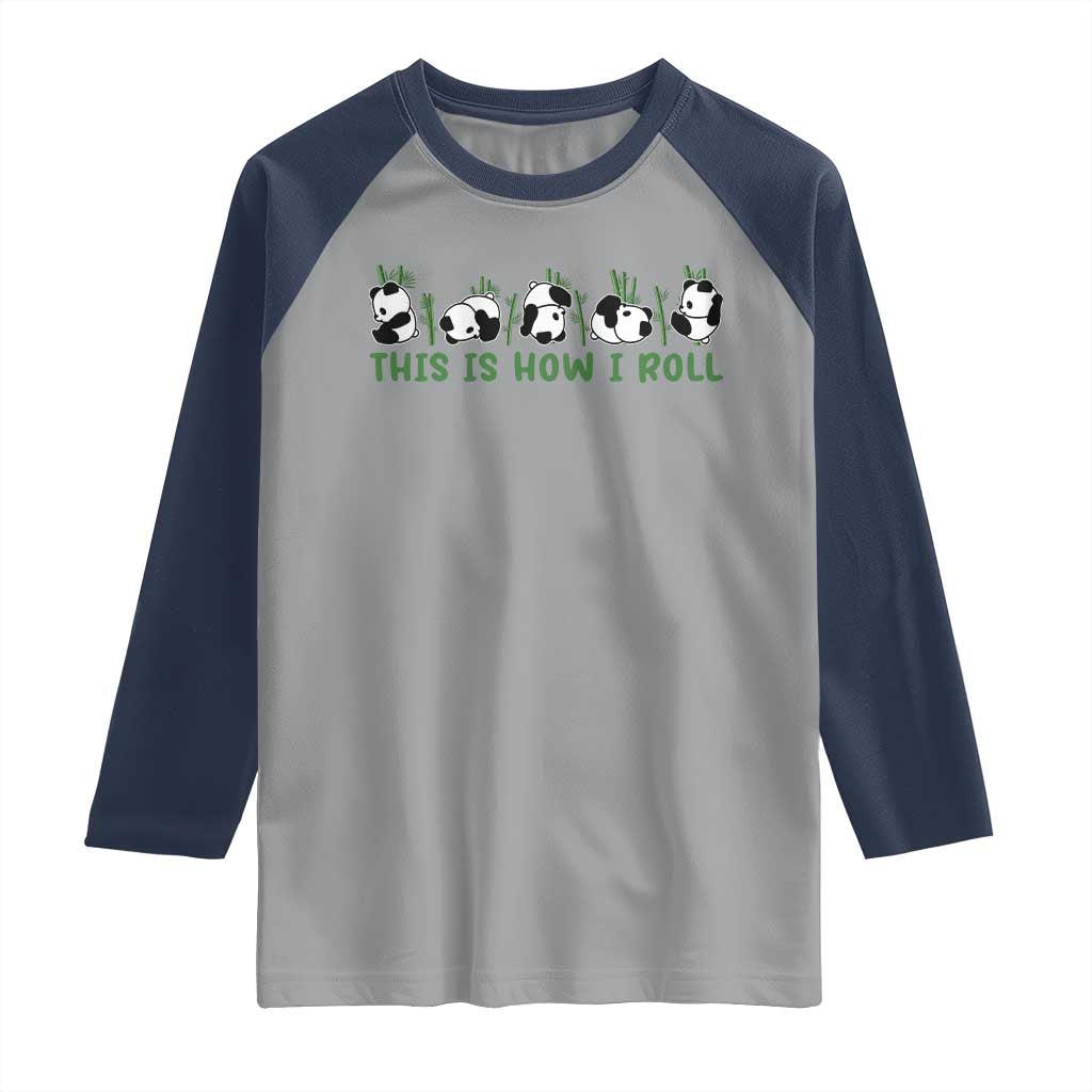 This Is How I Roll Raglan Shirt Cute Bear Panda Lover TS14 Sport Gray Navy Print Your Wear