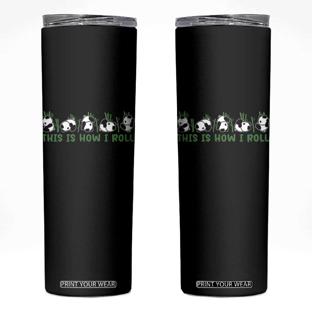 This Is How I Roll Skinny Tumbler Cute Bear Panda Lover TS14 Black Print Your Wear