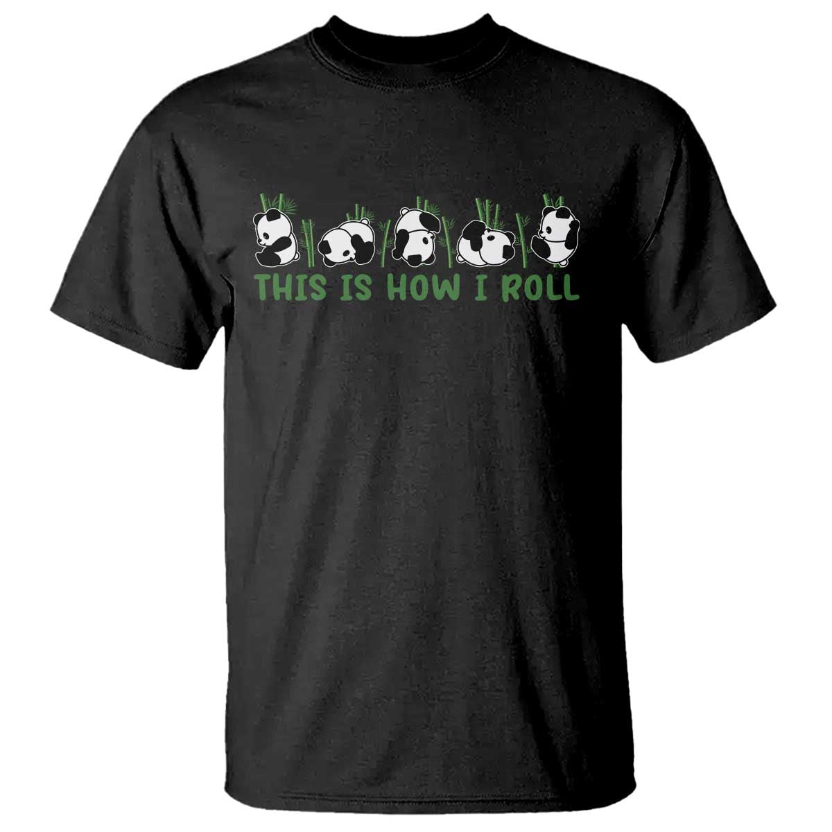 This Is How I Roll T Shirt Cute Bear Panda Lover TS14 Black Print Your Wear