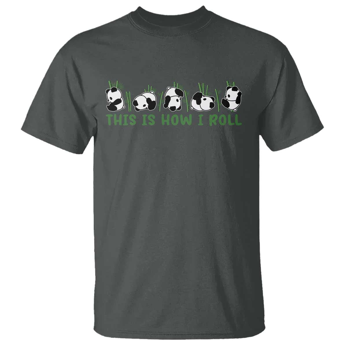 This Is How I Roll T Shirt Cute Bear Panda Lover TS14 Dark Heather Print Your Wear