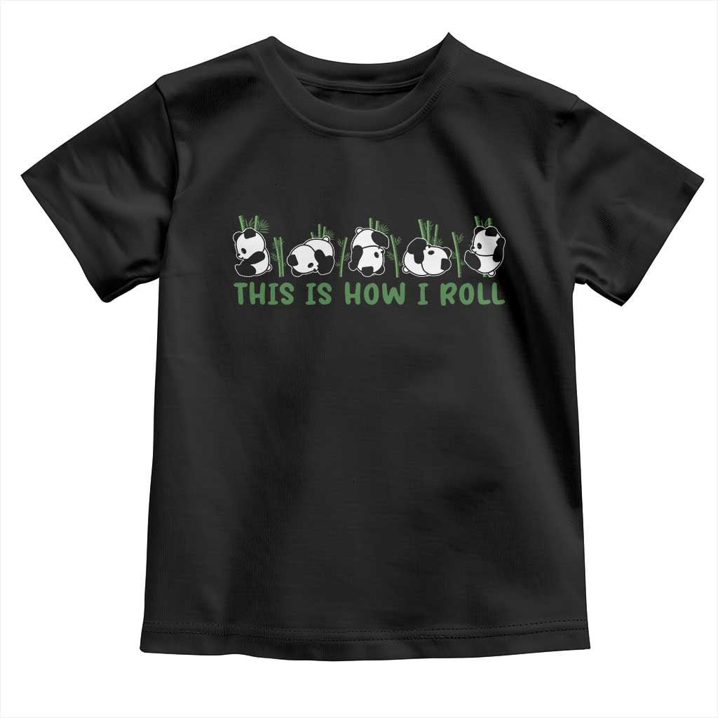 This Is How I Roll Toddler T Shirt Cute Bear Panda Lover TS14 Black Print Your Wear