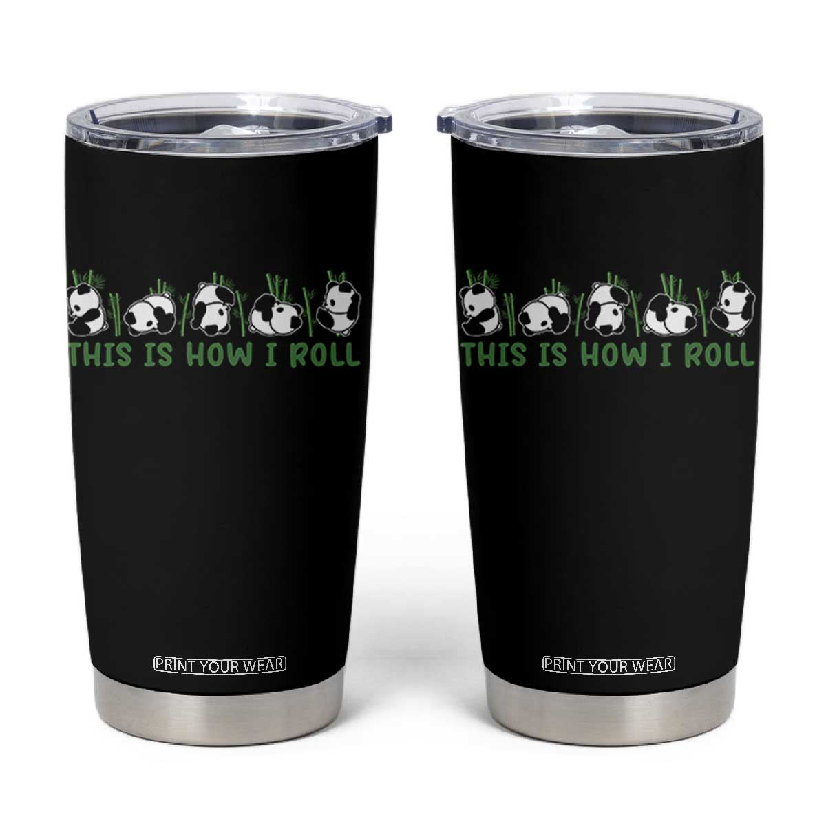 This Is How I Roll Tumbler Cup Cute Bear Panda Lover TS14 Black Print Your Wear