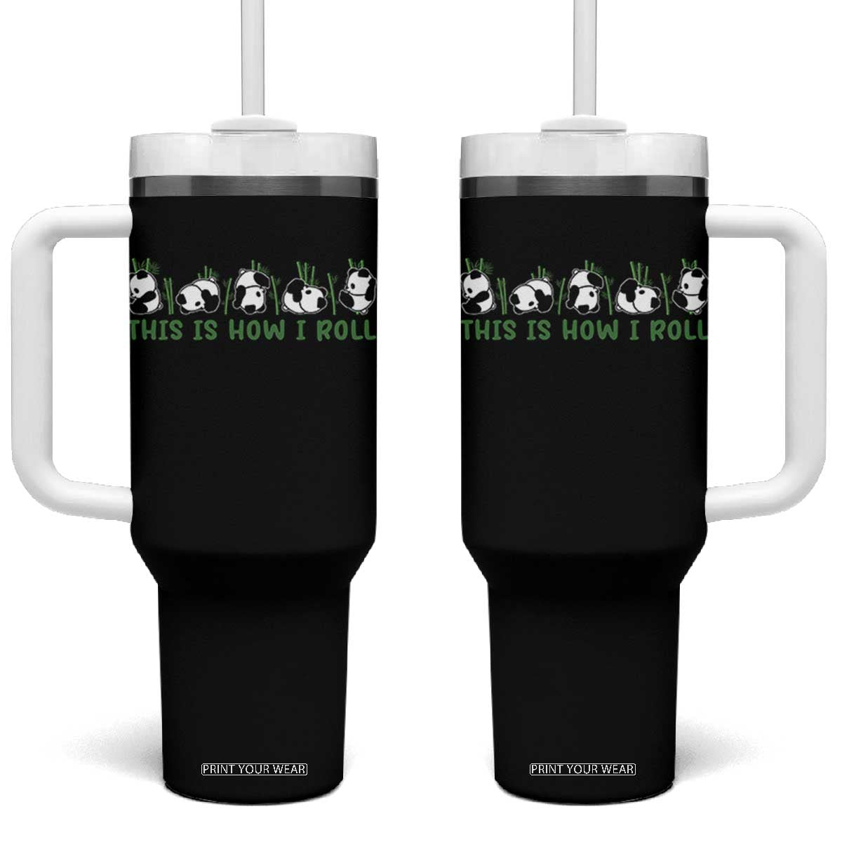 This Is How I Roll Tumbler With Handle Cute Bear Panda Lover TS14 One Size: 40 oz Black Print Your Wear