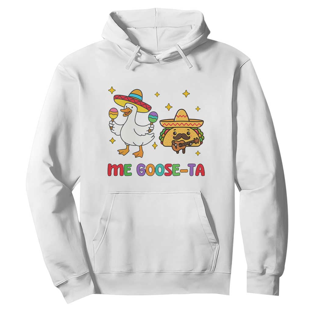 Me Goose Ta Mexican Hoodie Funny Spanish Taco Mexican Food Meme TS14 White Print Your Wear