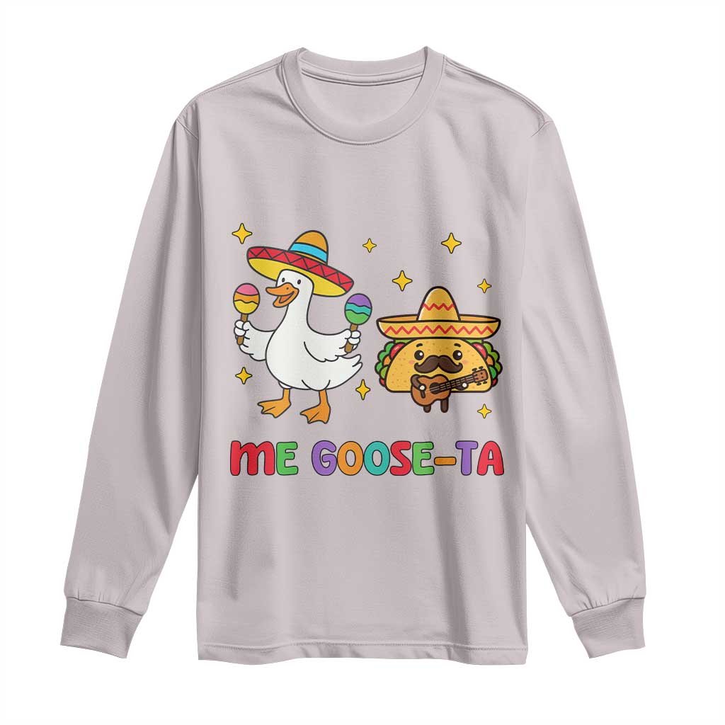 Me Goose Ta Mexican Long Sleeve Shirt Funny Spanish Taco Mexican Food Meme TS14 Ice Gray Print Your Wear