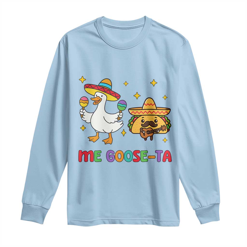 Me Goose Ta Mexican Long Sleeve Shirt Funny Spanish Taco Mexican Food Meme TS14 Light Blue Print Your Wear
