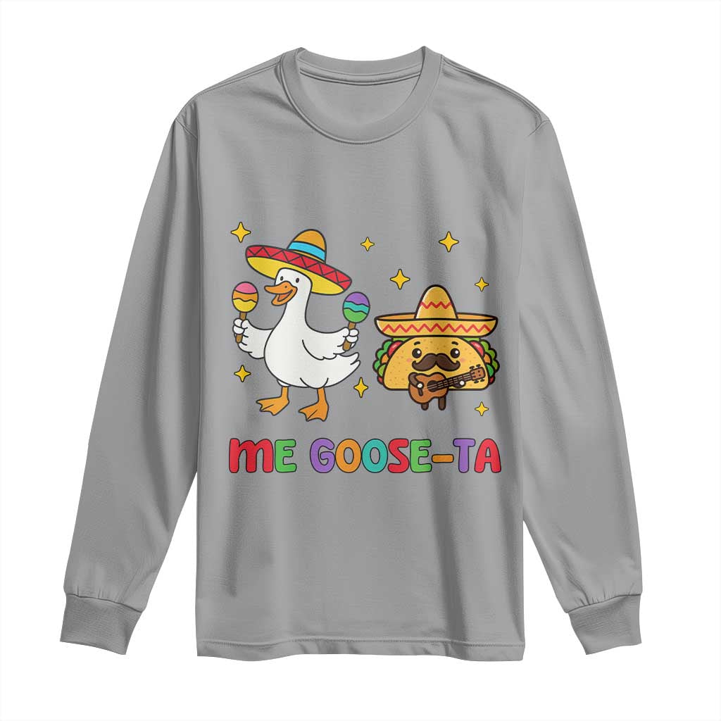Me Goose Ta Mexican Long Sleeve Shirt Funny Spanish Taco Mexican Food Meme TS14 Sport Gray Print Your Wear