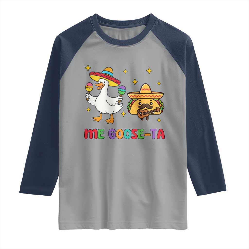 Me Goose Ta Mexican Raglan Shirt Funny Spanish Taco Mexican Food Meme TS14 Sport Gray Navy Print Your Wear