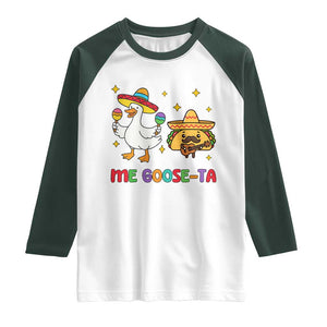 Me Goose Ta Mexican Raglan Shirt Funny Spanish Taco Mexican Food Meme TS14 White Dark Forest Green Print Your Wear