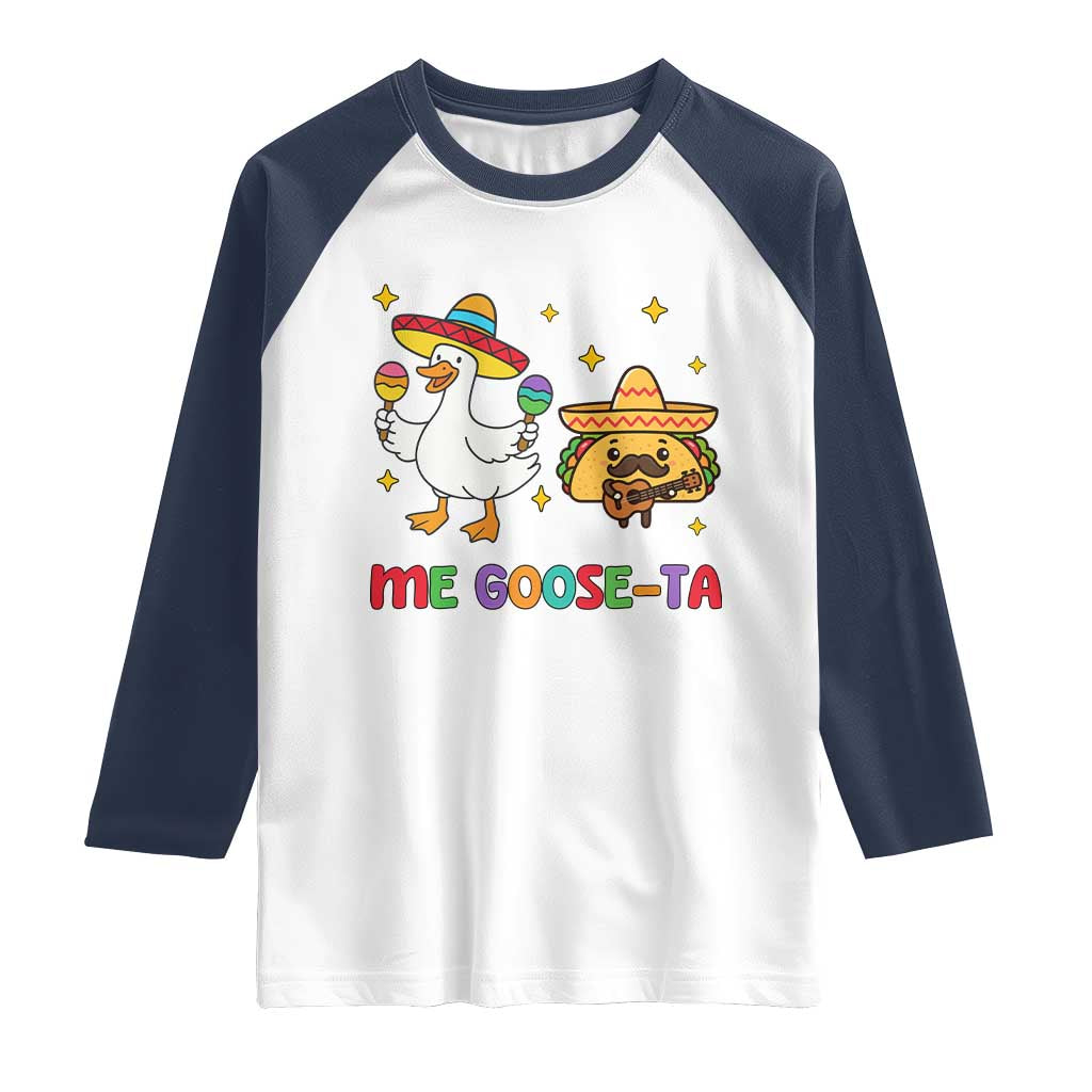 Me Goose Ta Mexican Raglan Shirt Funny Spanish Taco Mexican Food Meme TS14 White Navy Print Your Wear