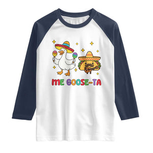 Me Goose Ta Mexican Raglan Shirt Funny Spanish Taco Mexican Food Meme TS14 White Navy Print Your Wear