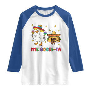 Me Goose Ta Mexican Raglan Shirt Funny Spanish Taco Mexican Food Meme TS14 White Royal Print Your Wear